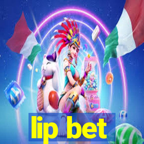 lip bet